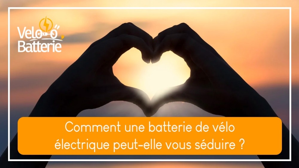 Comment une batterie de vélo électrique peut-elle vous séduire ?