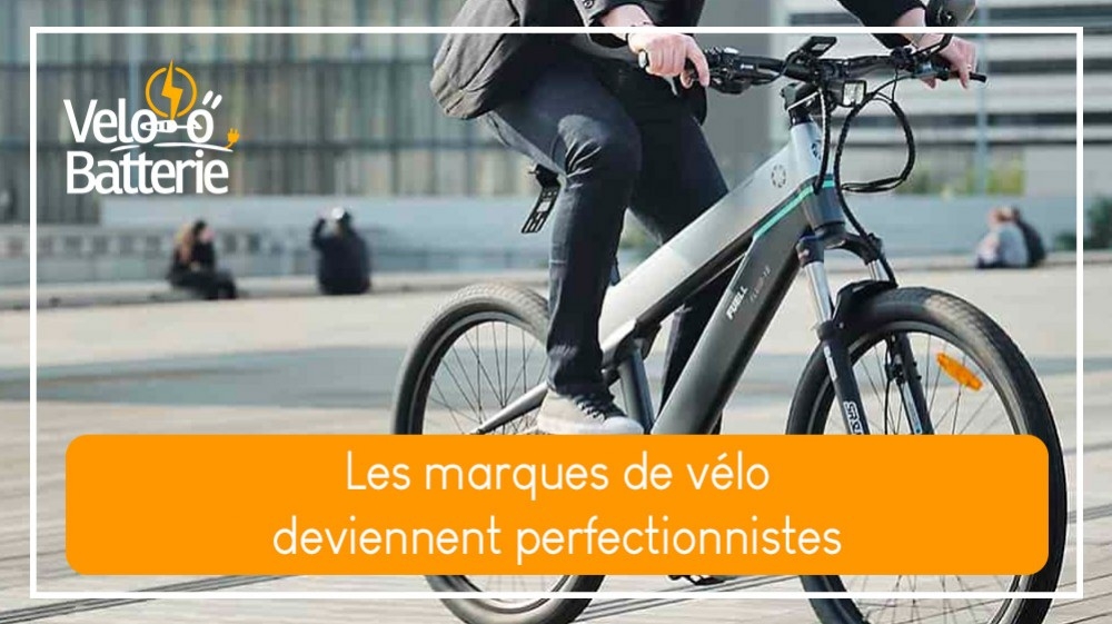Les marques de vélo deviennent perfectionnistes