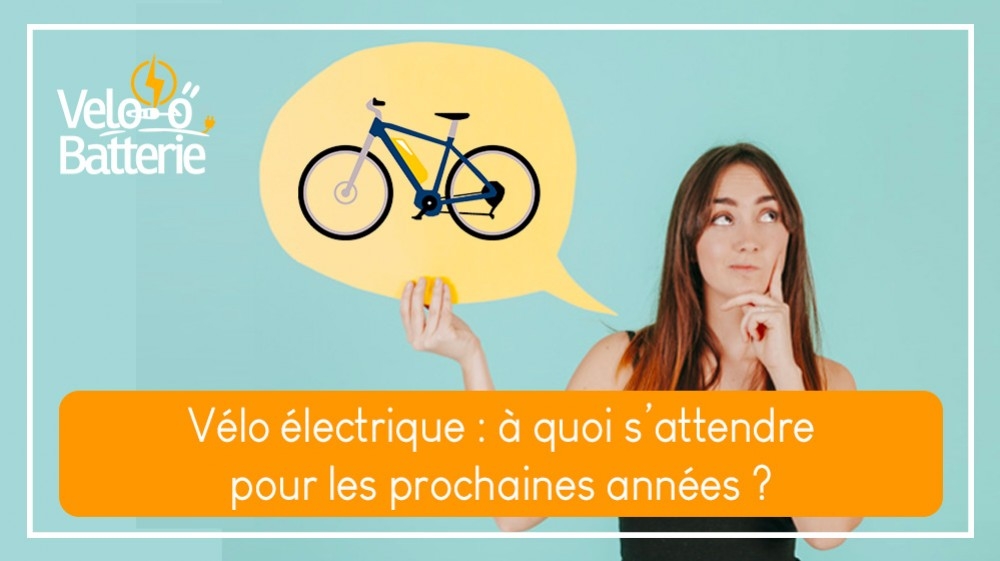 Vélo électrique : à quoi s’attendre pour les prochaines années ?
